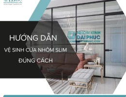 Hướng dẫn cách vệ sinh cửa nhôm slim đúng cách
