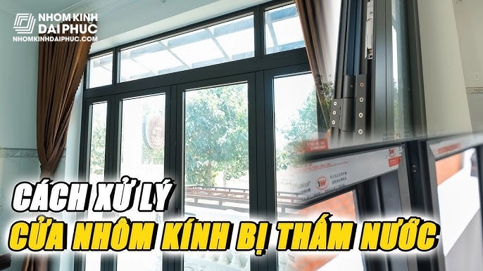 Cách Xử Lý Cửa Nhôm Xingfa Bị Vô Nước