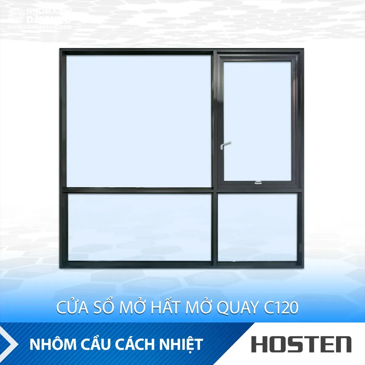 Cửa sổ mở quay Hosten C120 Nhôm cầu cách nhiệt