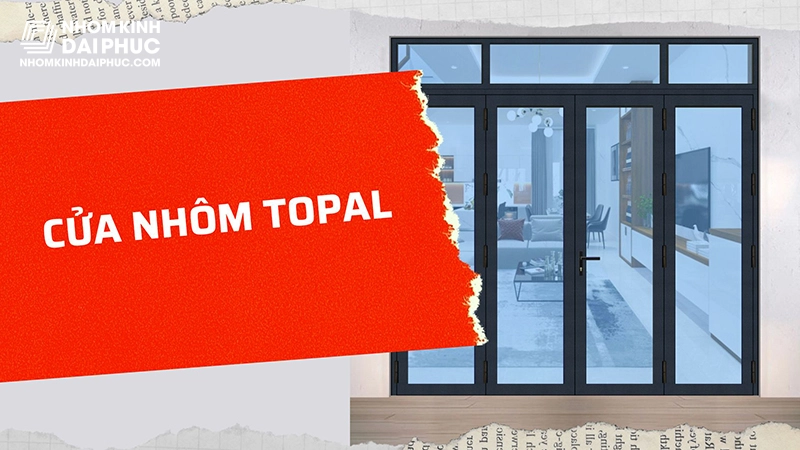 Cửa Nhôm Topal 4 Cánh